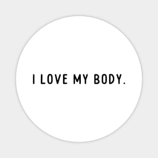 I love my body - Radiant Self-Love Affair Magnet